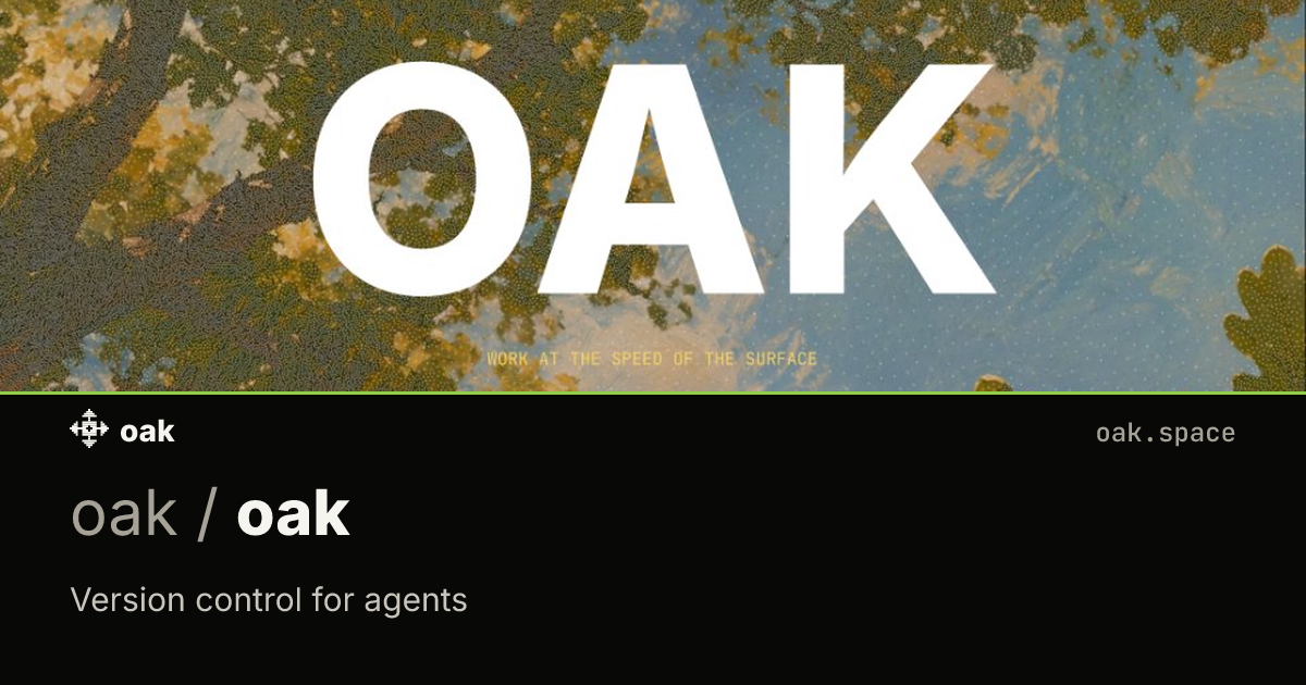 Tutorial Oak VCS: Alternatif Git yang Didesain Khusus untuk AI Agent Workflow